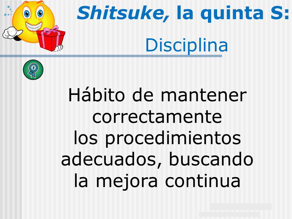 Shitsuke, la quinta S: Disciplina Hábito de mantener correctamente