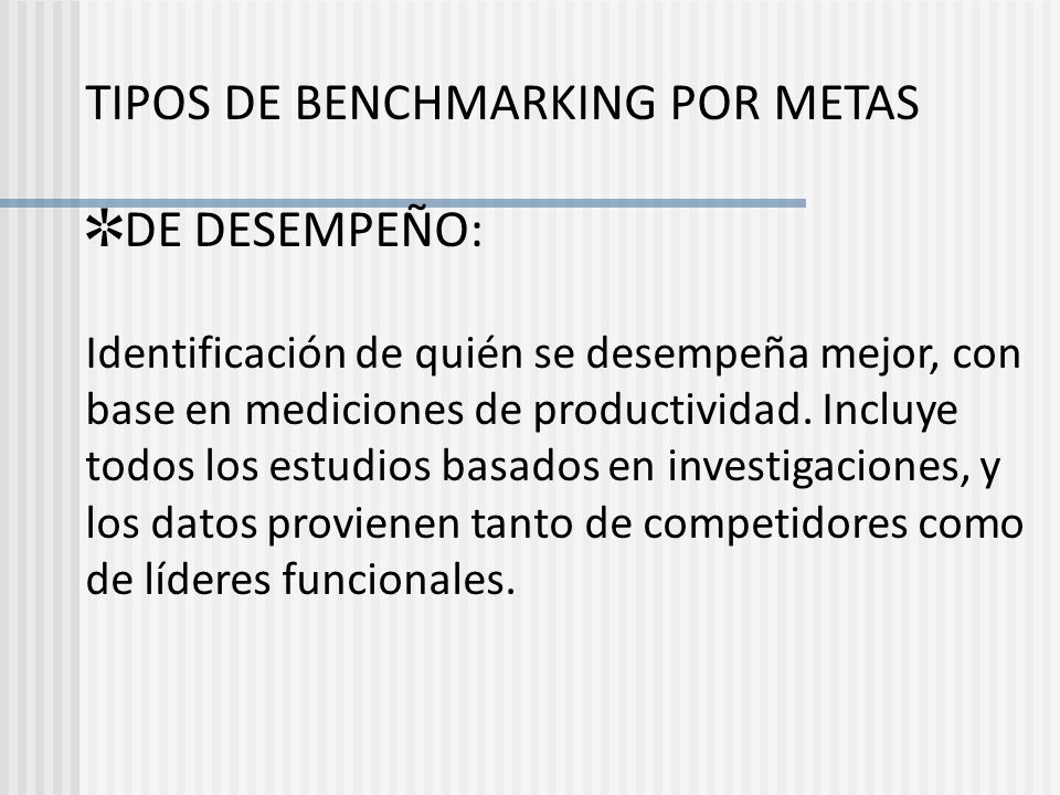 TIPOS DE BENCHMARKING POR METAS ✲DE DESEMPEÑO: