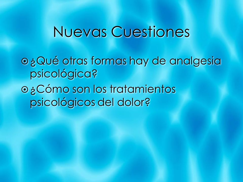 Nuevas Cuestiones ¿Qué otras formas hay de analgesia psicológica