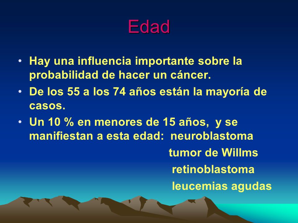 Edad Hay una influencia importante sobre la probabilidad de hacer un cáncer. De los 55 a los 74 años están la mayoría de casos.