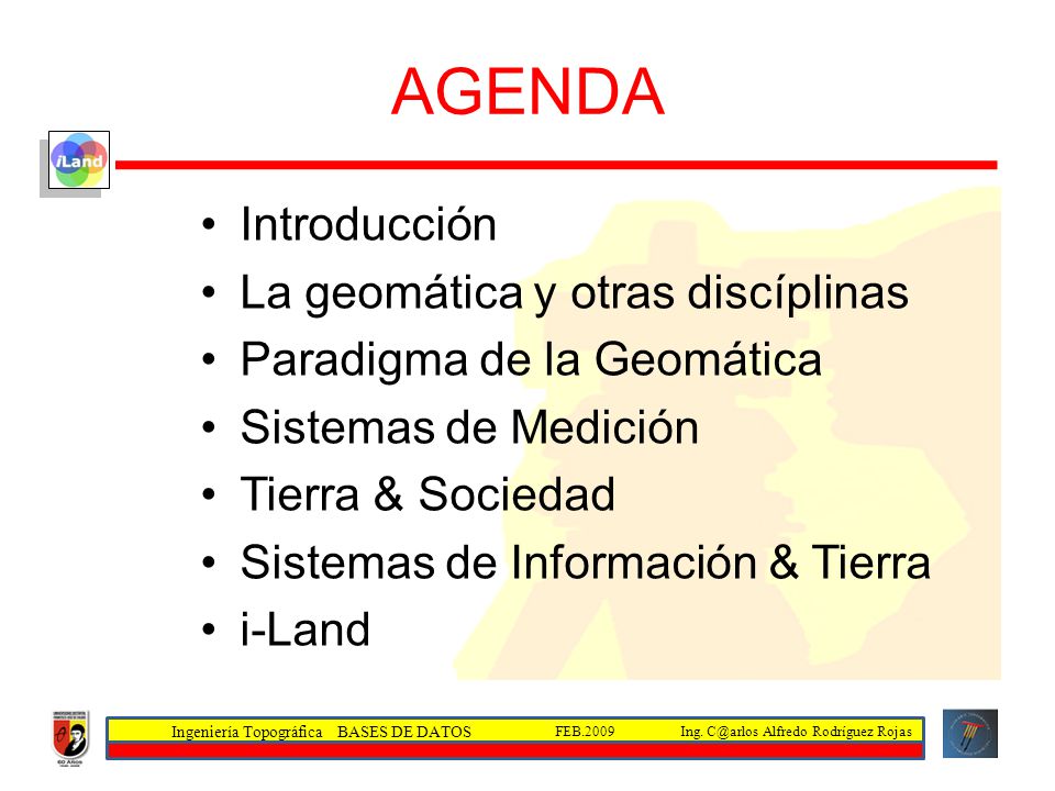 AGENDA Introducción La geomática y otras discíplinas