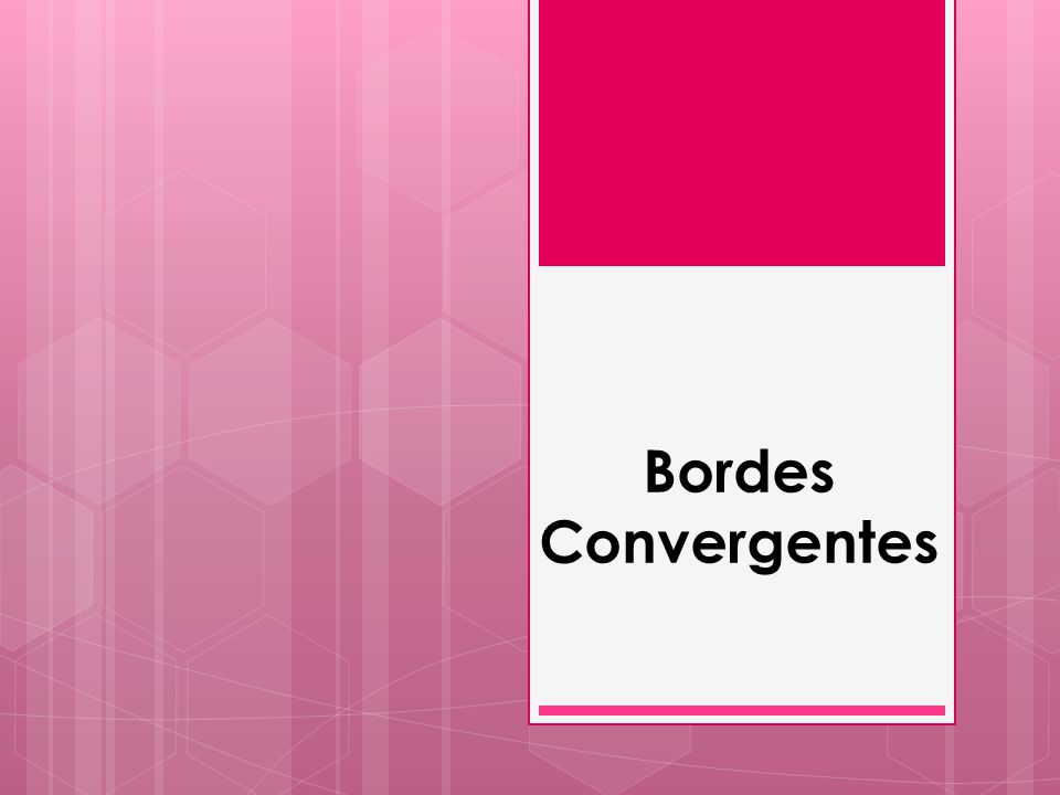 Bordes Convergentes
