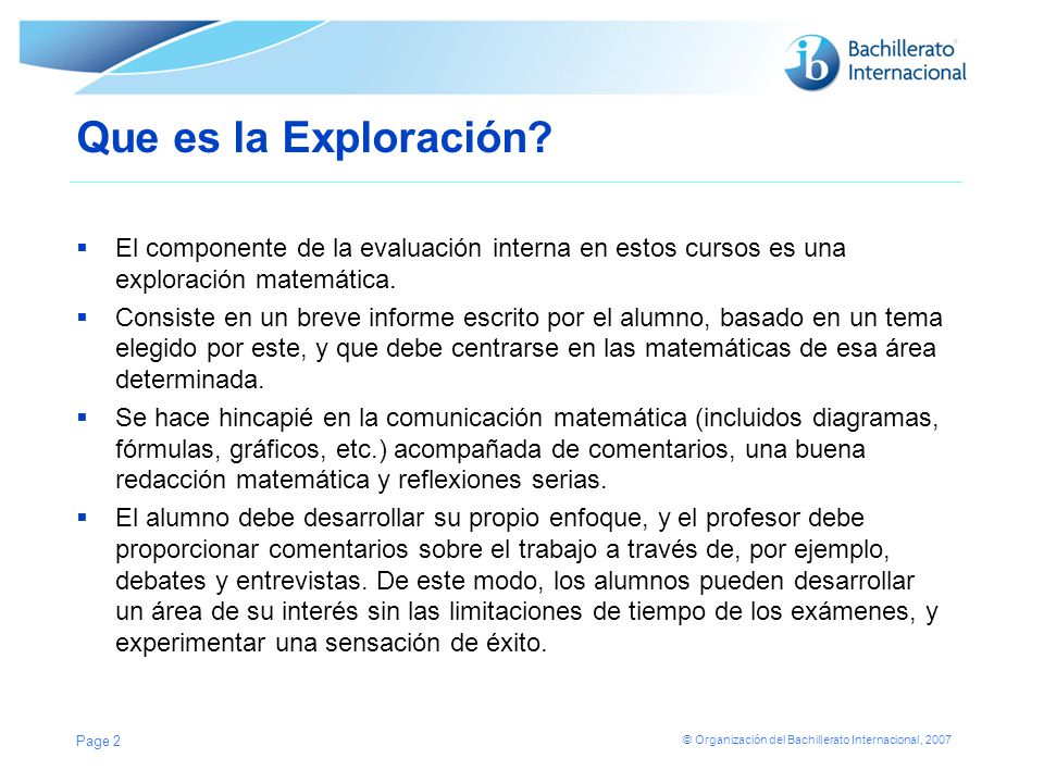 Que es la Exploración El componente de la evaluación interna en estos cursos es una exploración matemática.