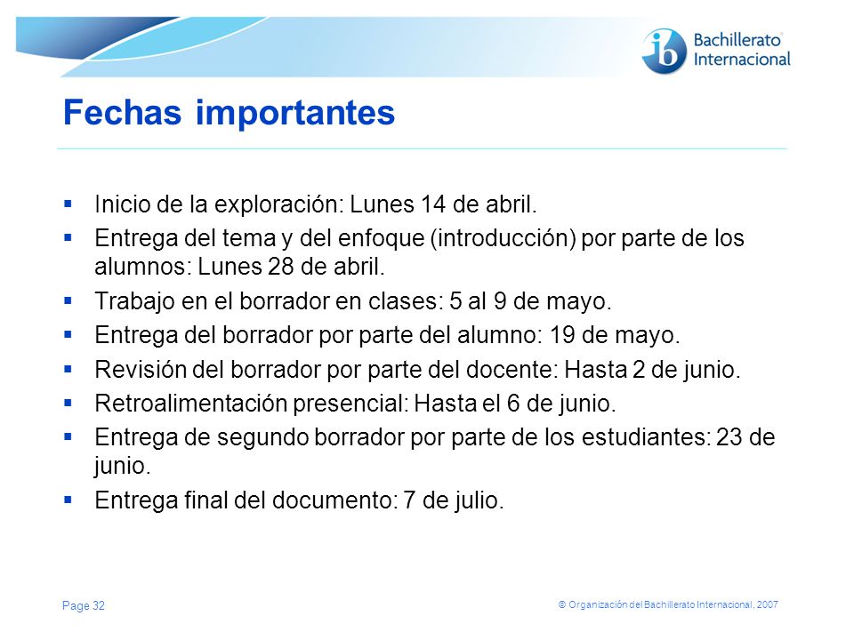 Fechas importantes Inicio de la exploración: Lunes 14 de abril.