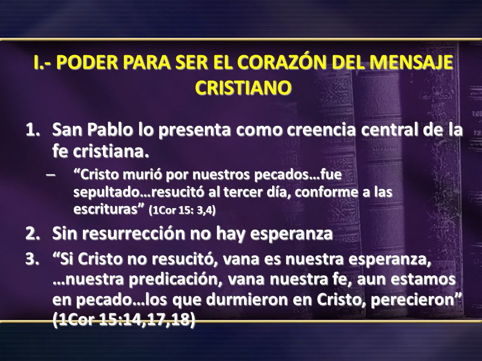 I.- PODER PARA SER EL CORAZÓN DEL MENSAJE CRISTIANO