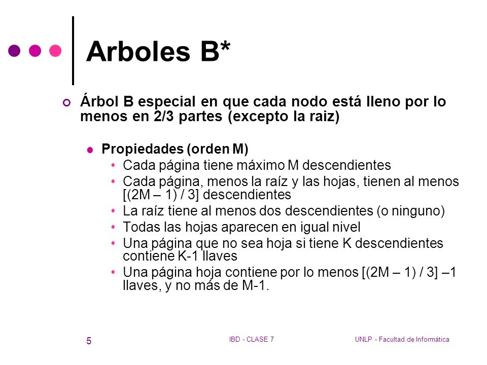 Arboles B* Árbol B especial en que cada nodo está lleno por lo menos en 2/3 partes (excepto la raiz)