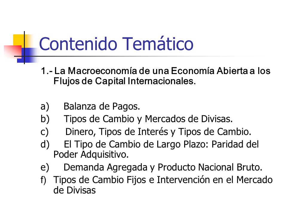 Contenido Temático 1.- La Macroeconomía de una Economía Abierta a los Flujos de Capital Internacionales.