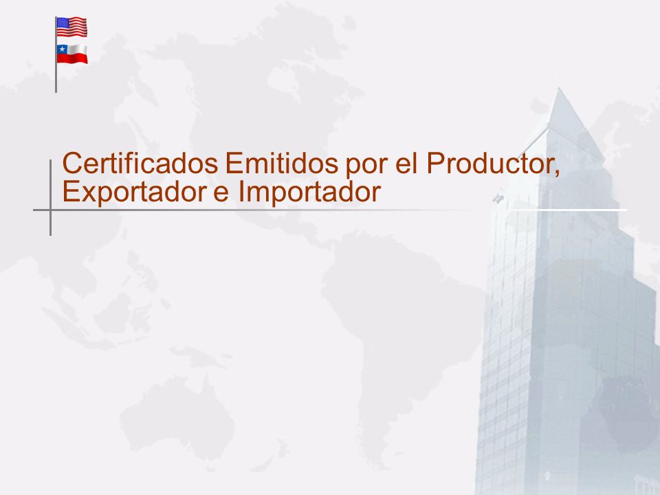 Certificados Emitidos por el Productor, Exportador e Importador