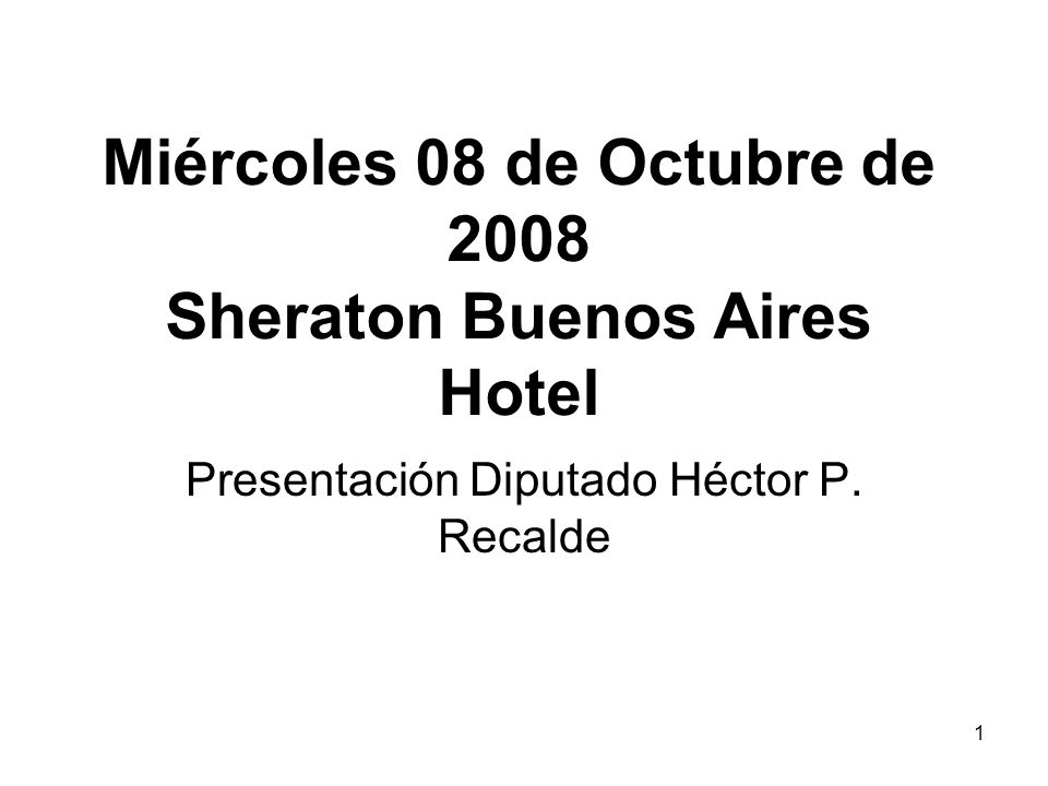 Miércoles 08 de Octubre de 2008 Sheraton Buenos Aires Hotel