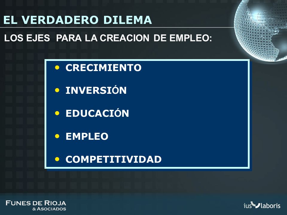 EL VERDADERO DILEMA LOS EJES PARA LA CREACION DE EMPLEO: CRECIMIENTO
