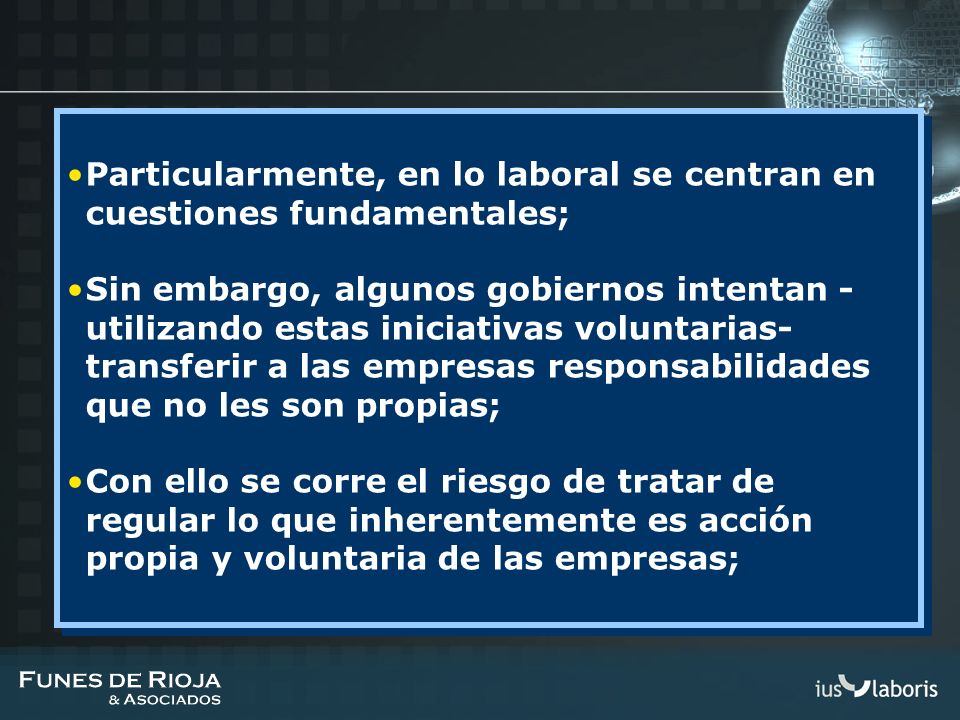 Particularmente, en lo laboral se centran en cuestiones fundamentales;