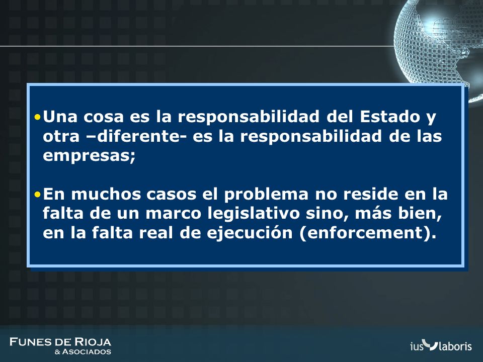 Una cosa es la responsabilidad del Estado y otra –diferente- es la responsabilidad de las empresas;