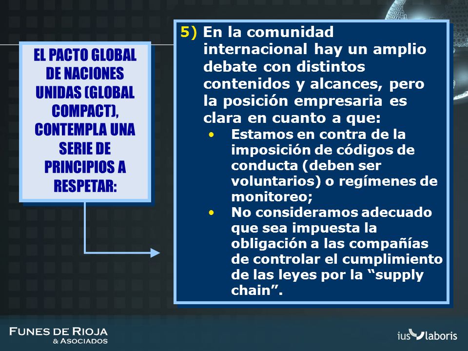 5) En la comunidad internacional hay un amplio debate con distintos contenidos y alcances, pero la posición empresaria es clara en cuanto a que: