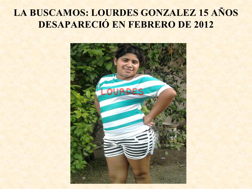 LA BUSCAMOS: LOURDES GONZALEZ 15 AÑOS DESAPARECIÓ EN FEBRERO DE 2012