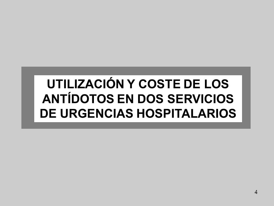 UTILIZACIÓN Y COSTE DE LOS ANTÍDOTOS EN DOS SERVICIOS DE URGENCIAS HOSPITALARIOS