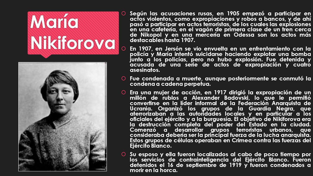 Según las acusaciones rusas, en 1905 empezó a participar en actos violentos, como expropiaciones y robos a bancos, y de ahí pasó a participar en actos terroristas, de los cuales las explosiones en una cafetería, en el vagón de primera clase de un tren cerca de Nikopol y en una mercería en Odessa son los actos más destacables hasta 1907.