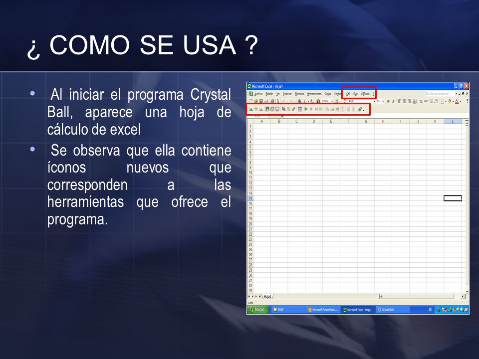 ¿ COMO SE USA Al iniciar el programa Crystal Ball, aparece una hoja de cálculo de excel.