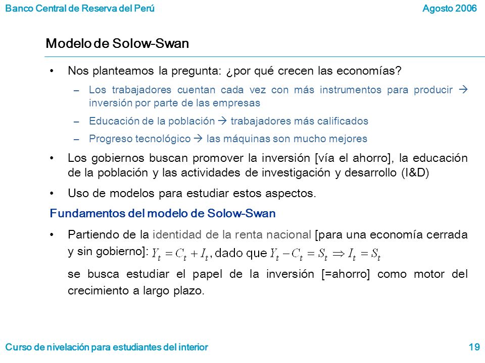 Modelo de Solow-Swan Nos planteamos la pregunta: ¿por qué crecen las economías