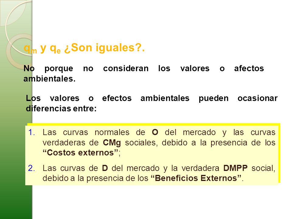 qm y qe ¿Son iguales . No porque no consideran los valores o afectos ambientales.