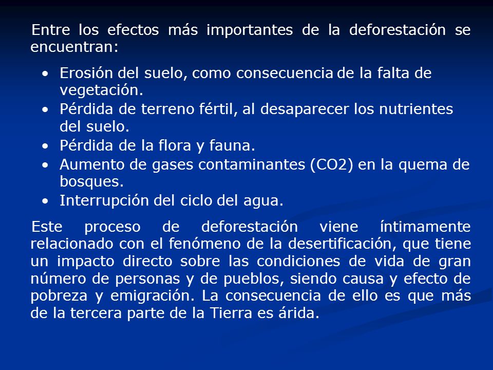 Entre los efectos más importantes de la deforestación se encuentran:
