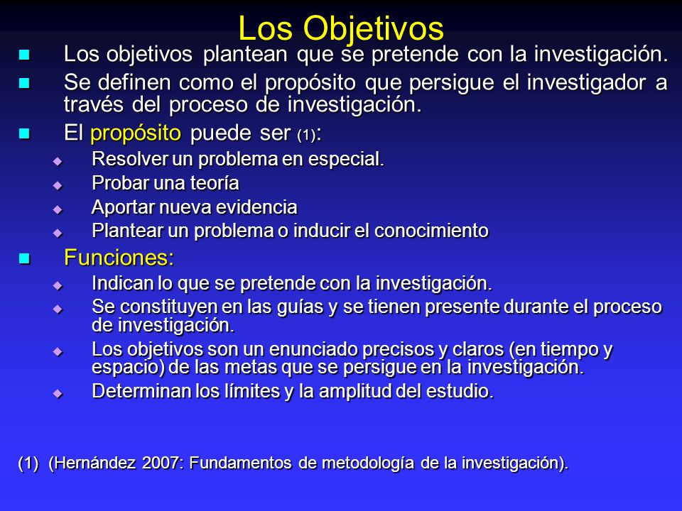 Los Objetivos Los objetivos plantean que se pretende con la investigación.