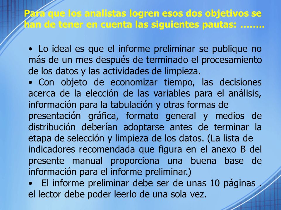 Para que los analistas logren esos dos objetivos se han de tener en cuenta las siguientes pautas: ……..