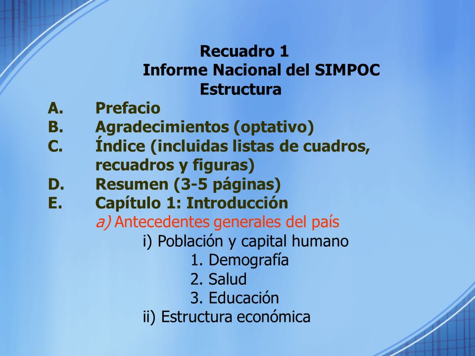 Recuadro 1 Informe Nacional del SIMPOC. Estructura. A. Prefacio. B. Agradecimientos (optativo)