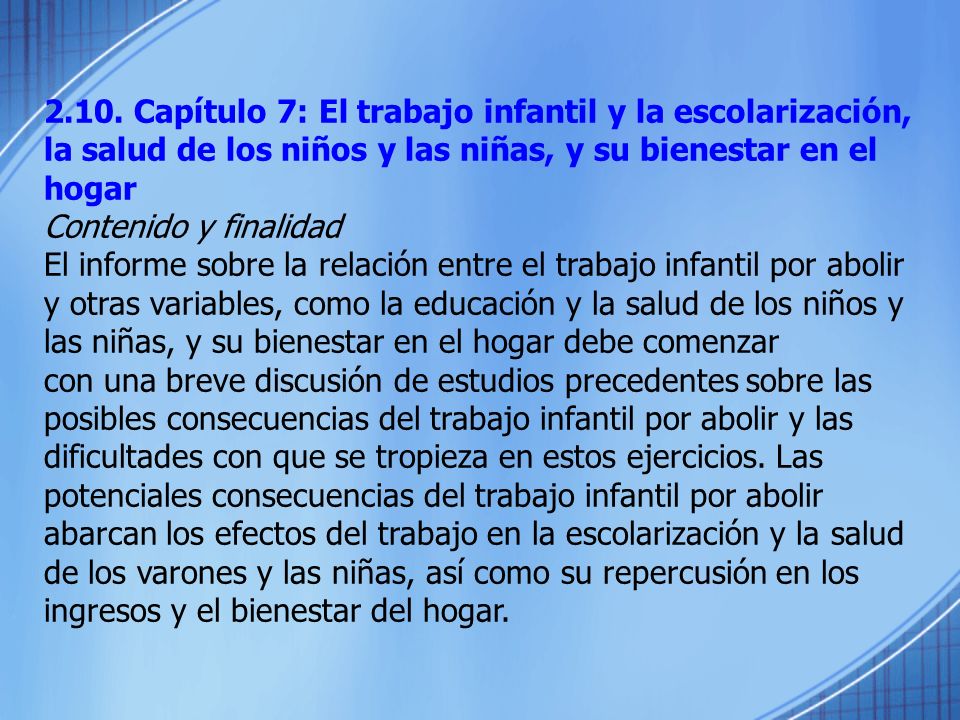 2.10. Capítulo 7: El trabajo infantil y la escolarización, la salud de los niños y las niñas, y su bienestar en el hogar