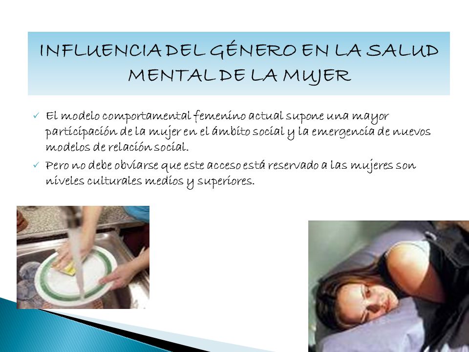 INFLUENCIA DEL GÉNERO EN LA SALUD MENTAL DE LA MUJER