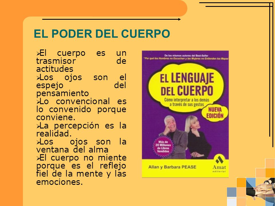 EL PODER DEL CUERPO El cuerpo es un trasmisor de actitudes