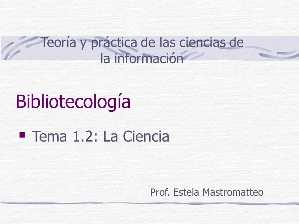 Teoría y práctica de las ciencias de la información