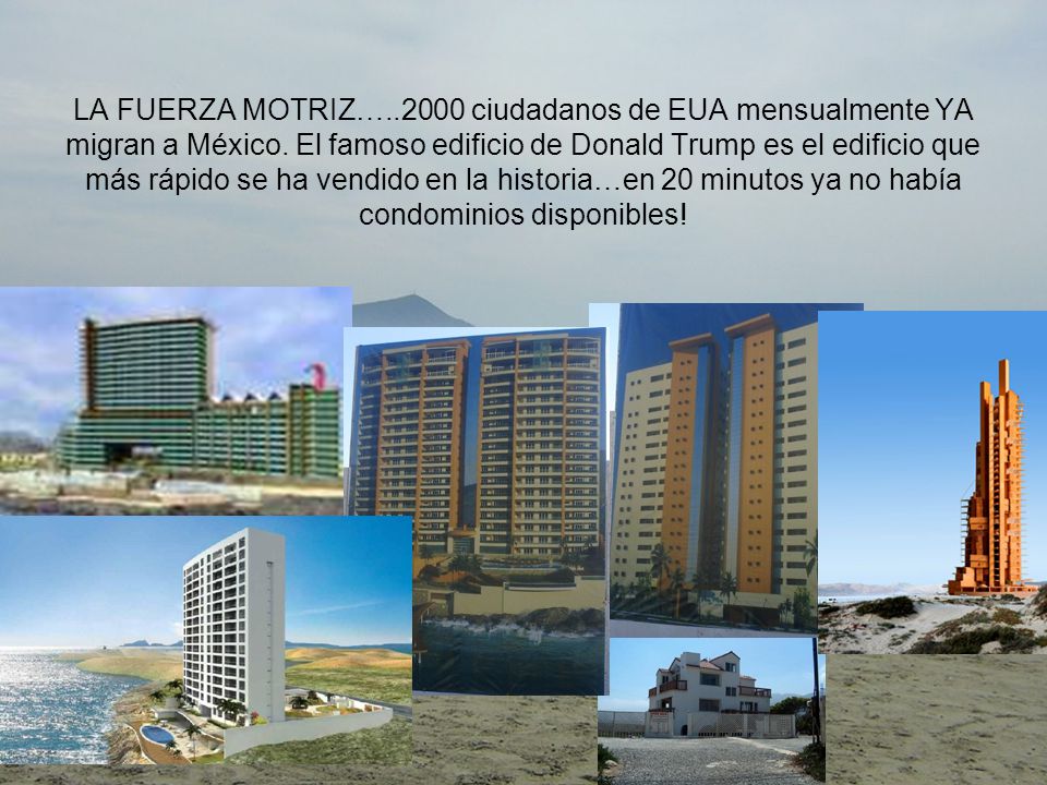 LA FUERZA MOTRIZ… ciudadanos de EUA mensualmente YA migran a México.