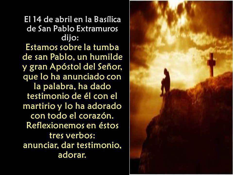 Reflexionemos en éstos tres verbos: anunciar, dar testimonio, adorar.