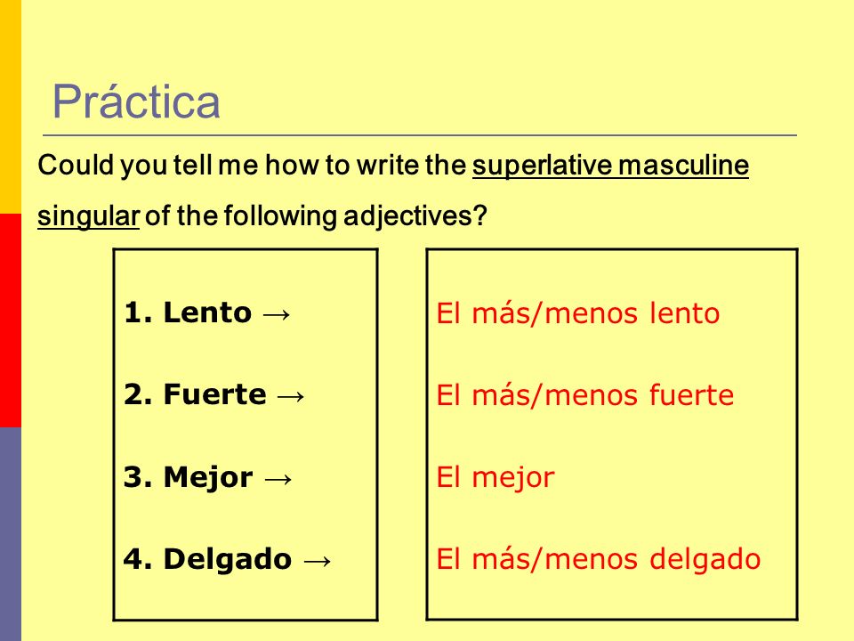 Práctica Could you tell me how to write the superlative masculine