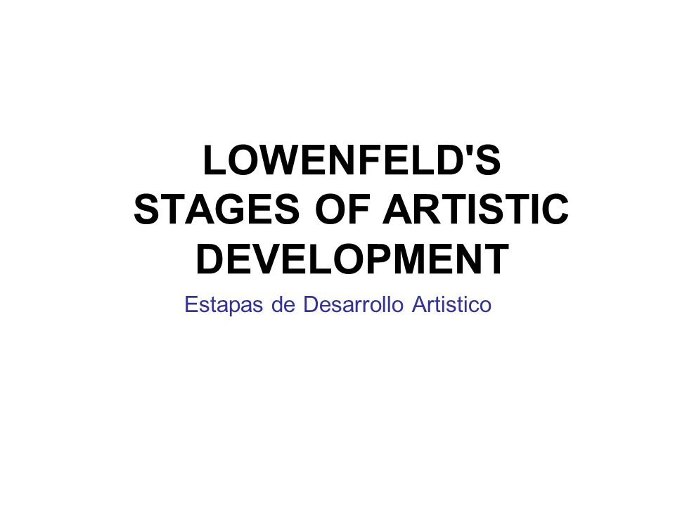 LOWENFELD S STAGES OF ARTISTIC DEVELOPMENT