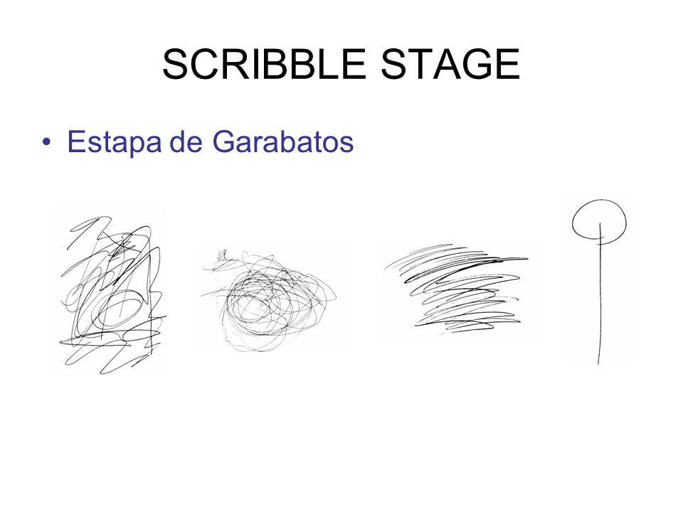 SCRIBBLE STAGE Estapa de Garabatos