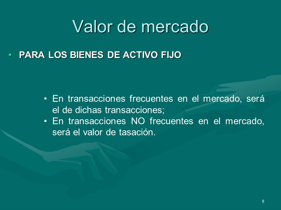 Valor de mercado PARA LOS BIENES DE ACTIVO FIJO