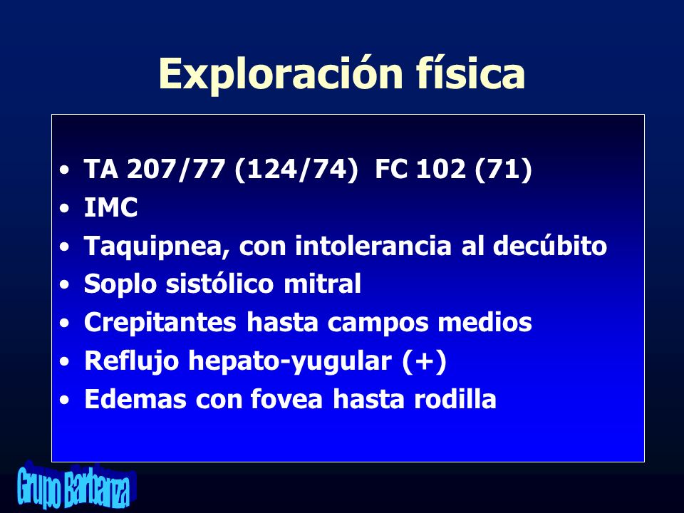 Exploración física TA 207/77 (124/74) FC 102 (71) IMC