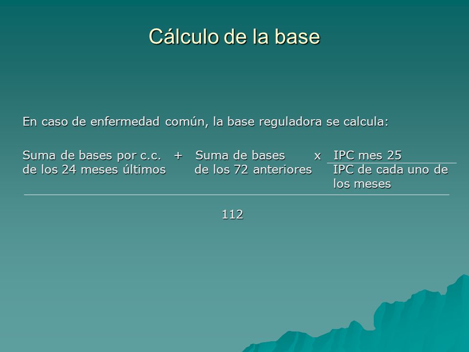 Cálculo de la base En caso de enfermedad común, la base reguladora se calcula: