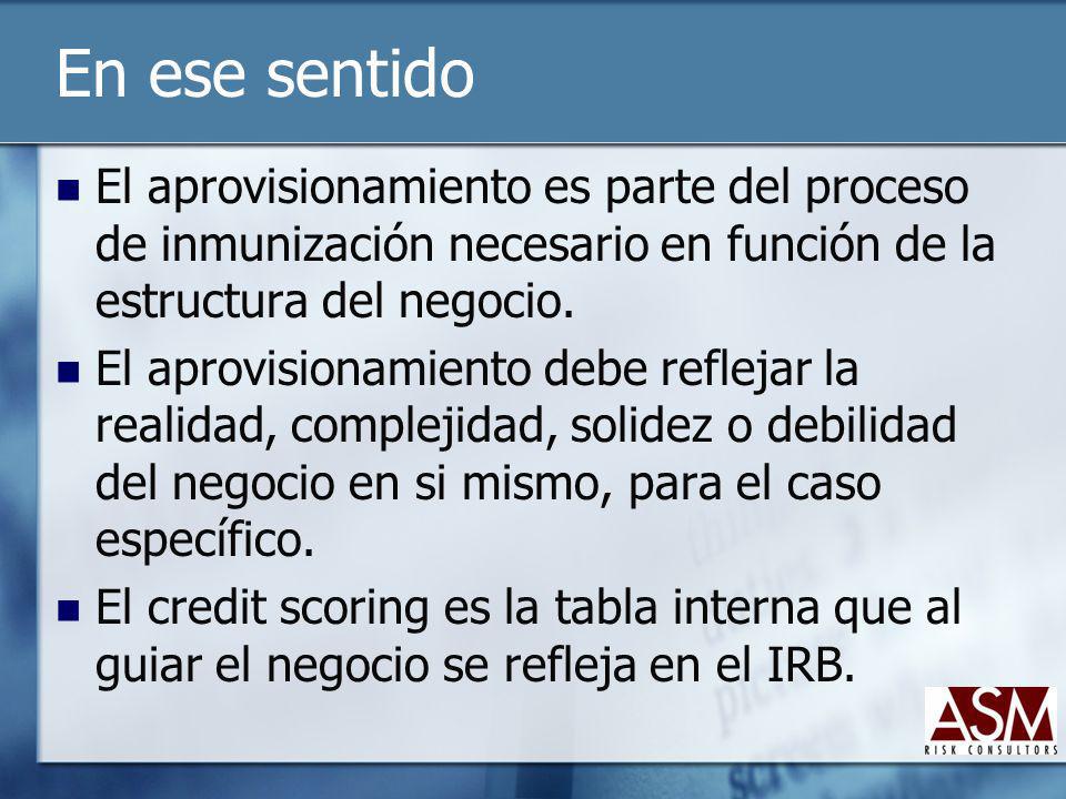 En ese sentido El aprovisionamiento es parte del proceso de inmunización necesario en función de la estructura del negocio.