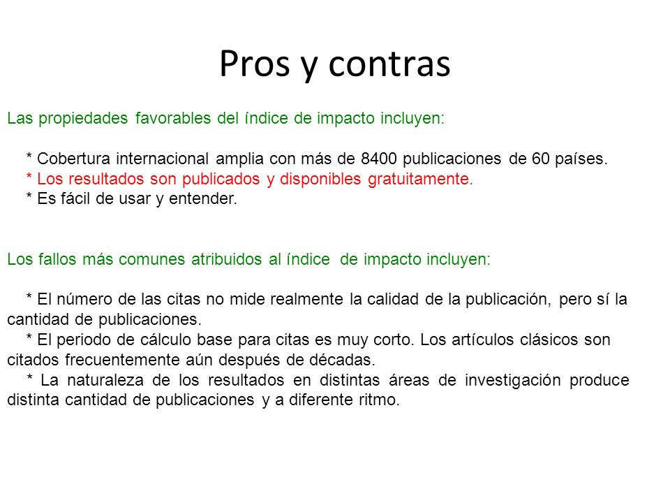 Pros y contras Las propiedades favorables del índice de impacto incluyen: