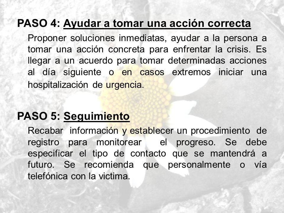 PASO 4: Ayudar a tomar una acción correcta