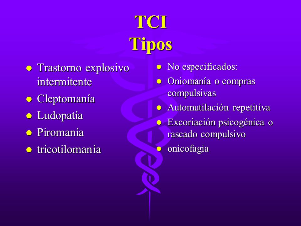 TCI Tipos Trastorno explosivo intermitente Cleptomanía Ludopatía