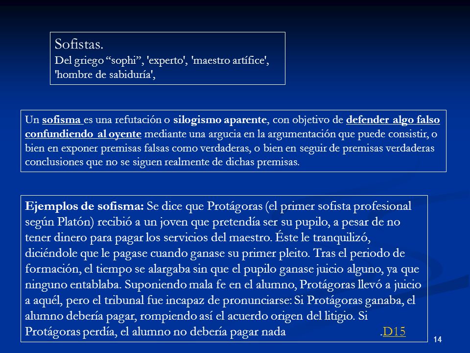 Sofistas. Del griego sophi , experto , maestro artífice , hombre de sabiduría ,