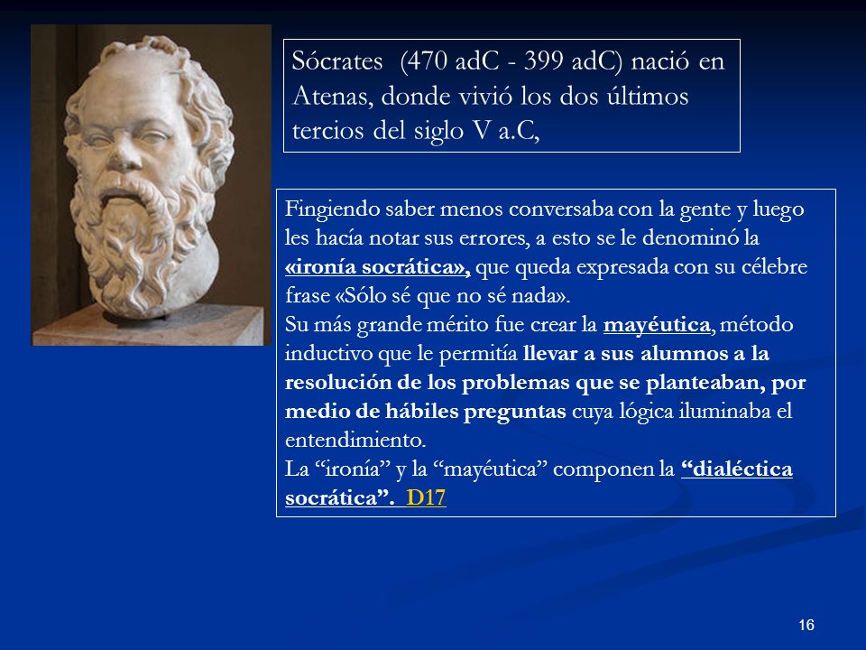 Sócrates (470 adC adC) nació en Atenas, donde vivió los dos últimos tercios del siglo V a.C,