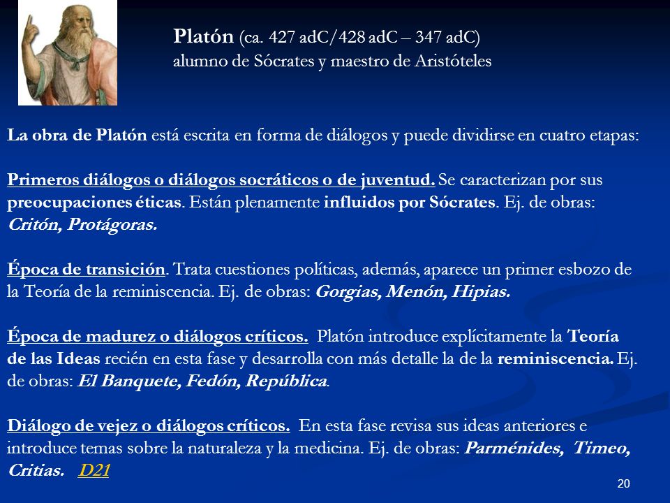 Platón (ca. 427 adC/428 adC – 347 adC) alumno de Sócrates y maestro de Aristóteles