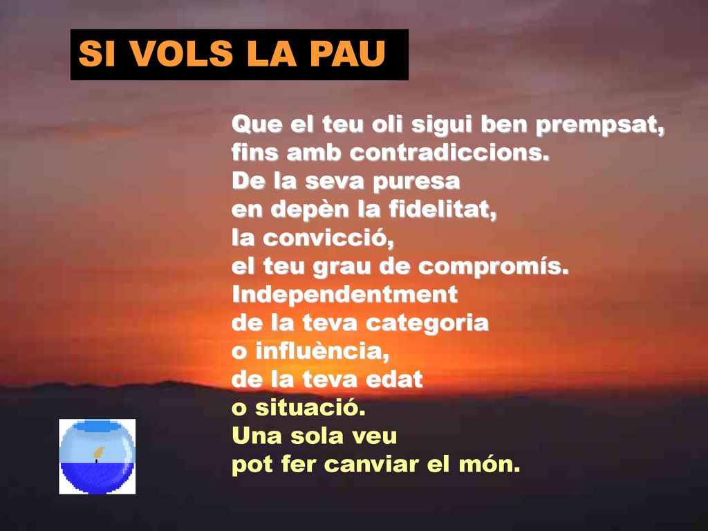 SI VOLS LA PAU Que el teu oli sigui ben prempsat,