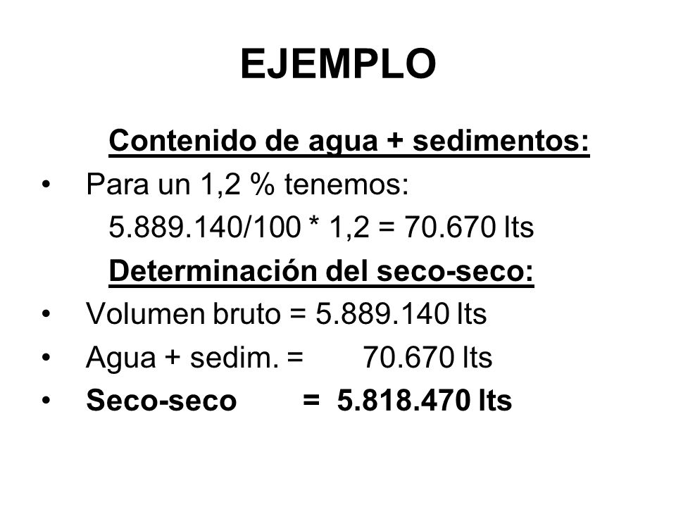 EJEMPLO Contenido de agua + sedimentos: Para un 1,2 % tenemos: