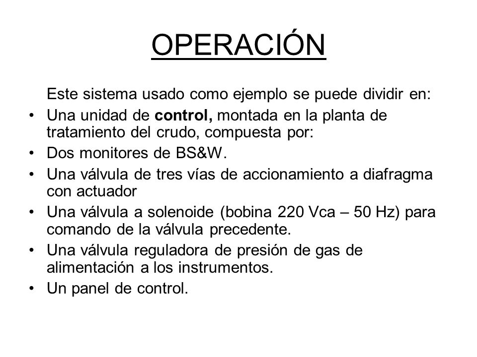 OPERACIÓN Este sistema usado como ejemplo se puede dividir en:
