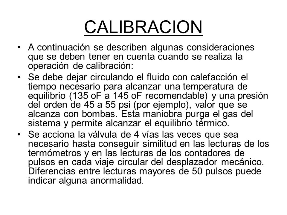 CALIBRACION A continuación se describen algunas consideraciones que se deben tener en cuenta cuando se realiza la operación de calibración: